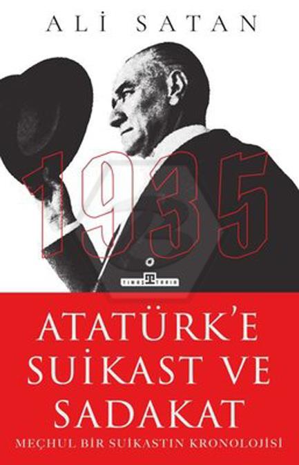 Atatürke Suikast ve Sadakat
