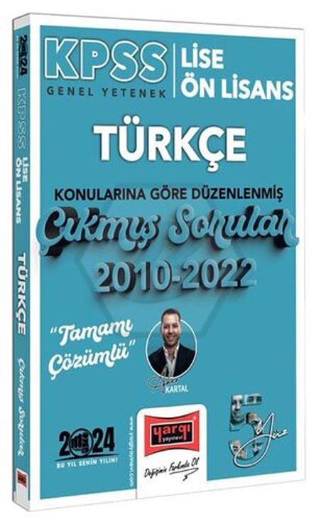 2024 KPSS Lise Ön Lisans Türkçe Konularına Göre Düzenlenmiş 2010-2022 Tamamı Çözümlü Çıkmış Sorular