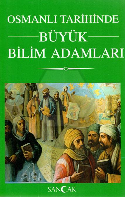 Osmanlı Tarihinde Büyük Bilim Adamları