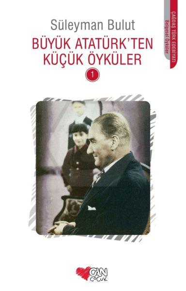 Büyük Atatürk Ten Küçük Öyküler 1