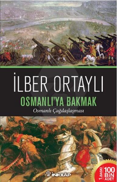 Osmanlıya Bakmak - Osmanlı Çağdaşlaşması