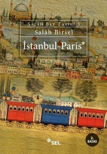 İstanbul - Paris - SalAh Bey Tarihi - 5