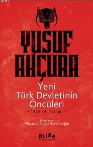 Yeni Türk Devletinin Öncüleri-1928 Yazıları