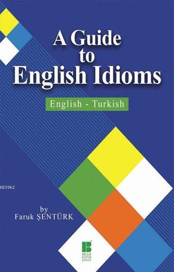 A Guide to English Idioms-English-Turkish-