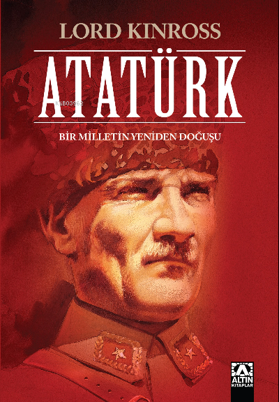 Atatürk Bir Milletin Yeniden Doğuşu Ciltli