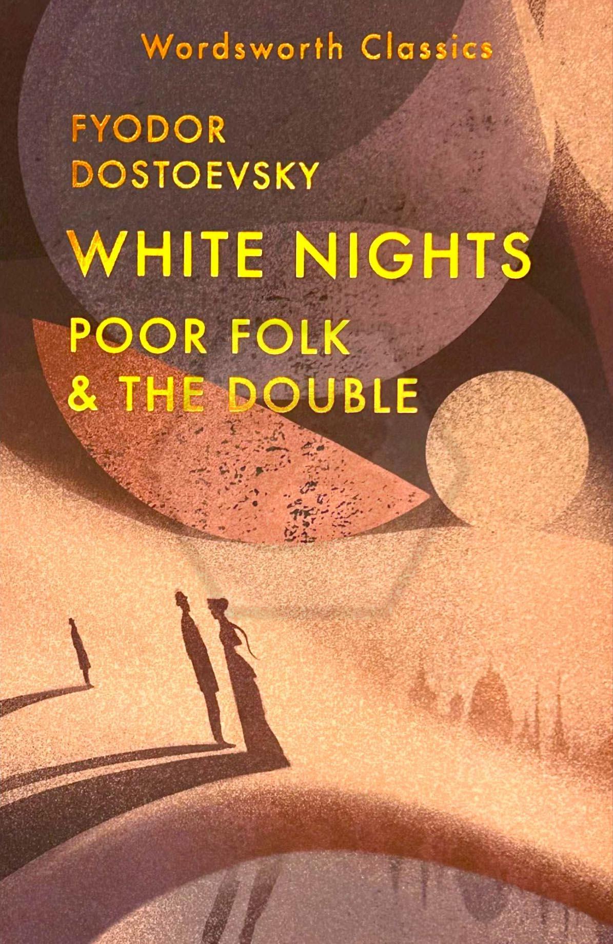 White Nights; Poor Folk; The Double (NEW)