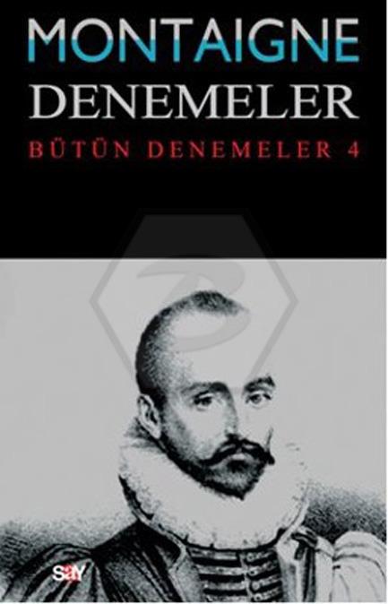 Montaigne Denemeler Bütün Denemeler - 4 