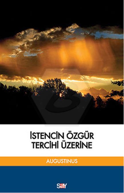 İstencin Özgür Tercihi Üzerine