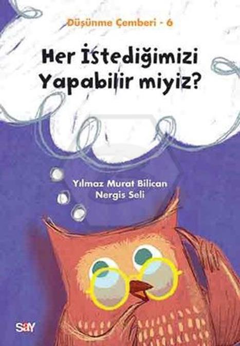 Düşünme Çemberi Diz - 6 Her İstediğimizi Yapabilirmi