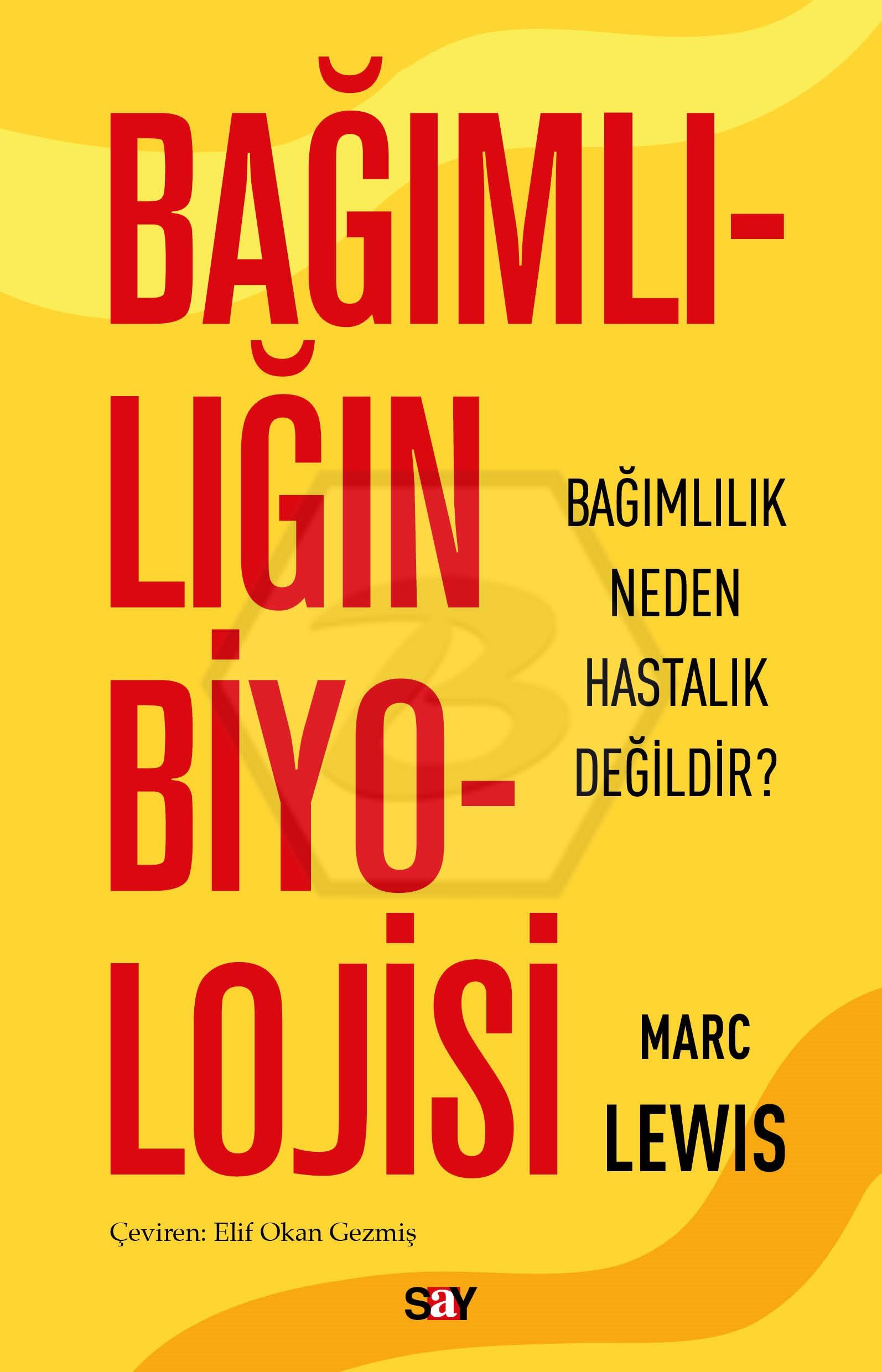 Bağımlılığın Biyolojisi