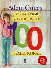 7-14 Yaş Dönemi Çocuk Eğitiminde 100 Temel Kural