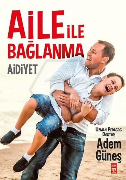 Aile İle Bağlanma Aidiyet