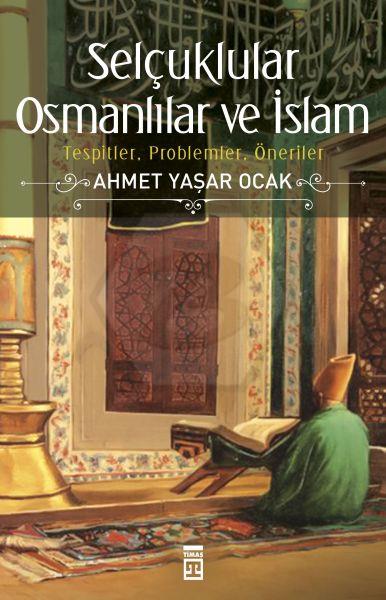 Selçuklular Osmanlılar ve İslam