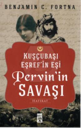 Kuşçubaşı Eşref in Eşi Pervin in Savaşı