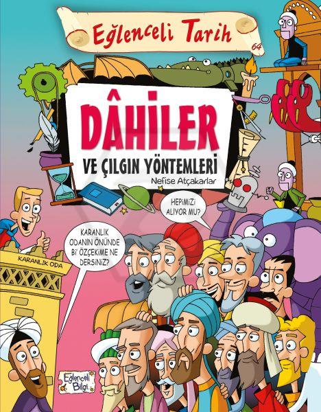 Dahiler Ve Çılgın Yöntemleri