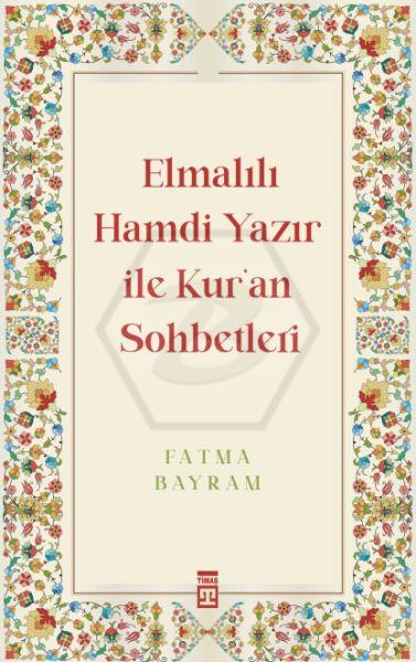 Elmalılı Hamdi Yazır ile Kuran Sohbetleri