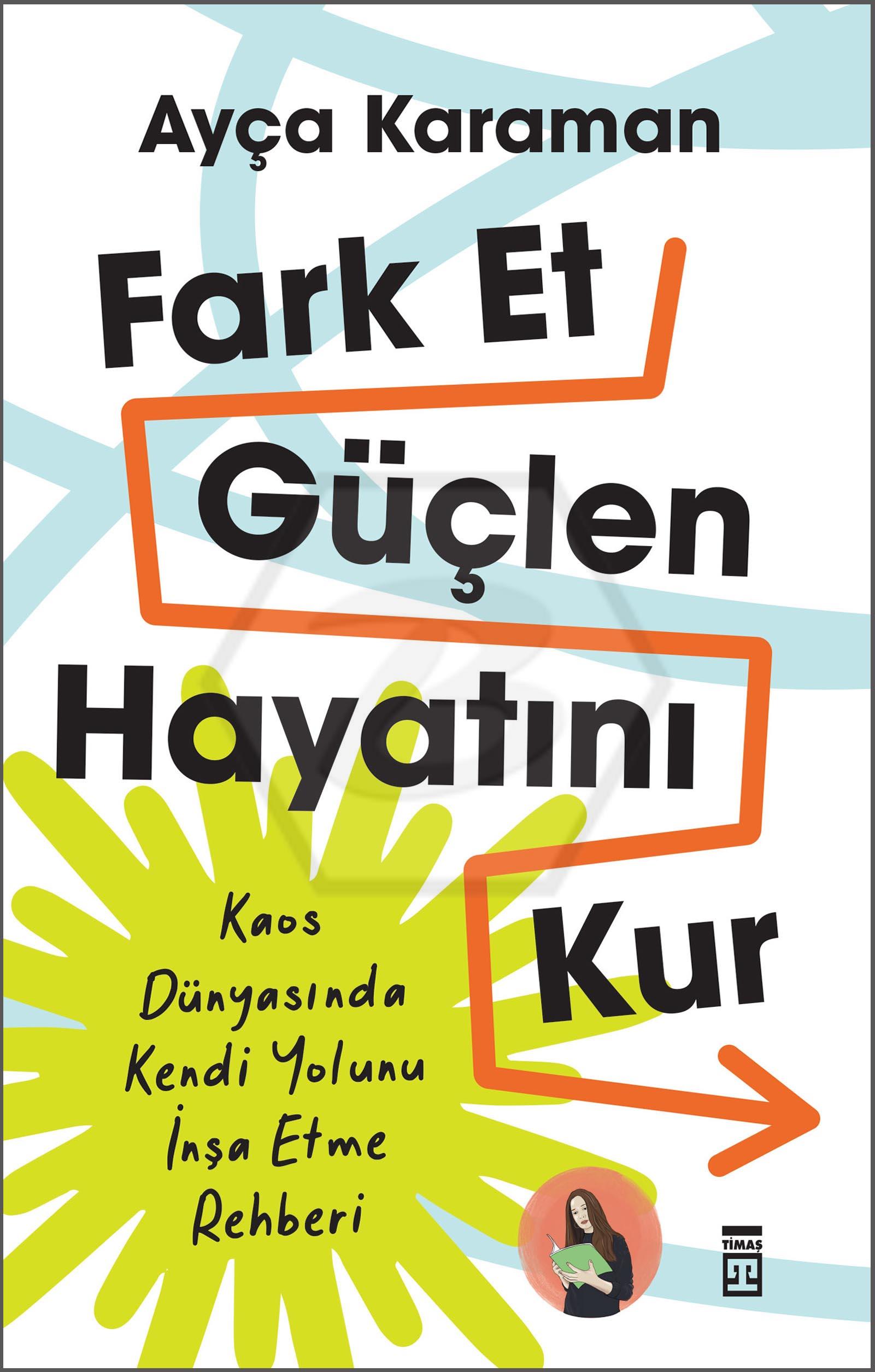 Fark Et, Güçlen, Hayatını Kur