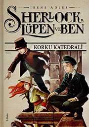 Sherlock Lupen Ve Ben 4 Korku Katedrali