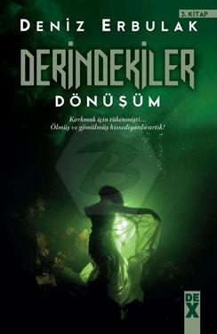 Derindekiler 3 - Dönüşüm