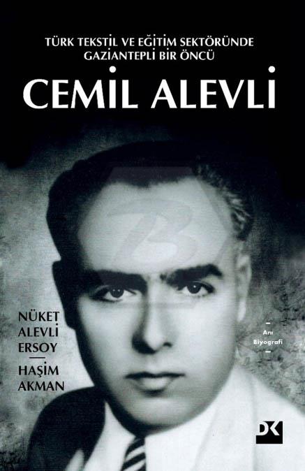 Türk Tekstil Ve Eğitim Sektöründe Gaziantepli Bir Öncü Cemil Alevli