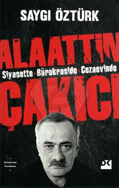 Siyasette Bürokraside Cezaevinde-Alattin Çakıcı