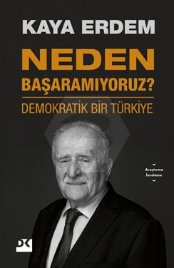 Neden Başaramıyoruz? Demokratik Bir Türkiye