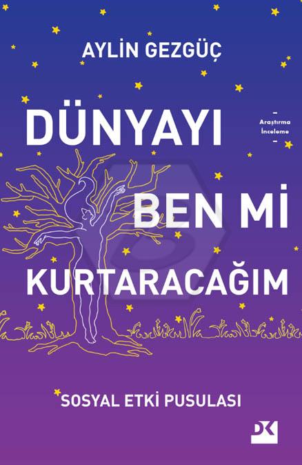 Dünyayı Ben Mi Kurtaracağım Sosyal Etki Pusulası