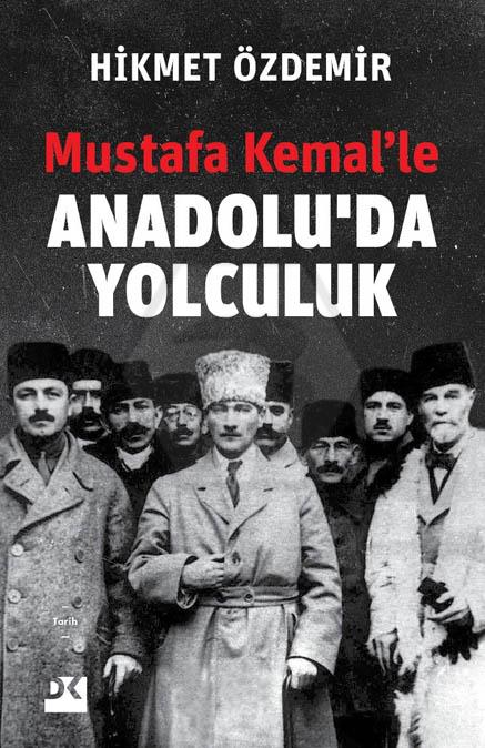 Mustafa Kemal’le Anadolu’da Yolculuk