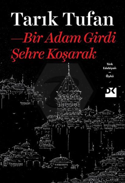 Bir Adam Girdi Şehre Koşarak