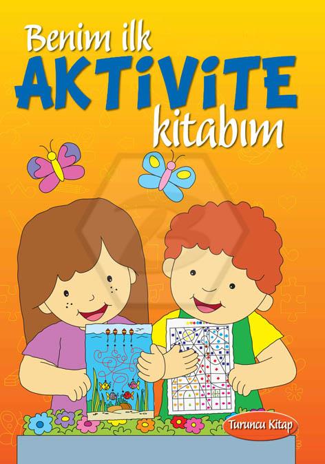 Benim İlk Aktivite Kitabım - Turuncu Kitap