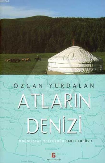 Atların Denizi - Moğolistan Yolculuğu 