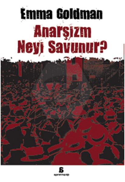 Anarşizm Neyi Savunur?