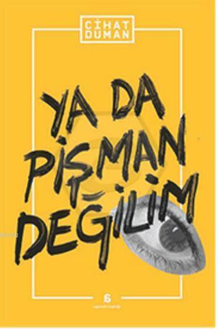 Ya Da Pişman Değilim
