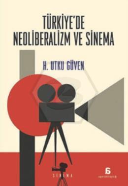 Türkiye de Neoliberalizm ve Sinema