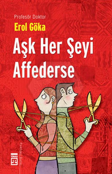 Aşk Her Şeyi Affederse