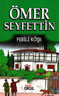 Ömer Seyfettin-4 / Perili Köşk