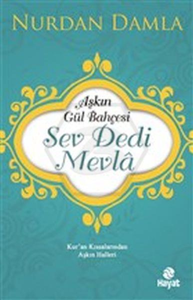 Sev Dedi Mevla - Aşkın Gül Bahçesi