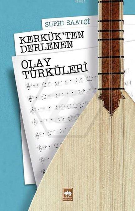 Kerkükten Derlenen Olay Türküleri