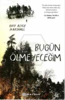 Bugün Ölmeyeceğim