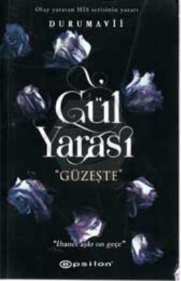 Gül Yarası: Güzeşte