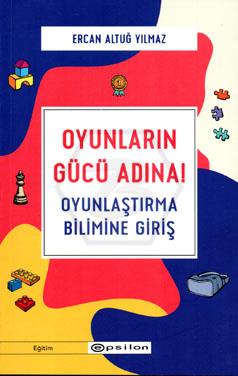 Oyunların Gücü Adına - Oyunlaştırma Bilimine Giriş