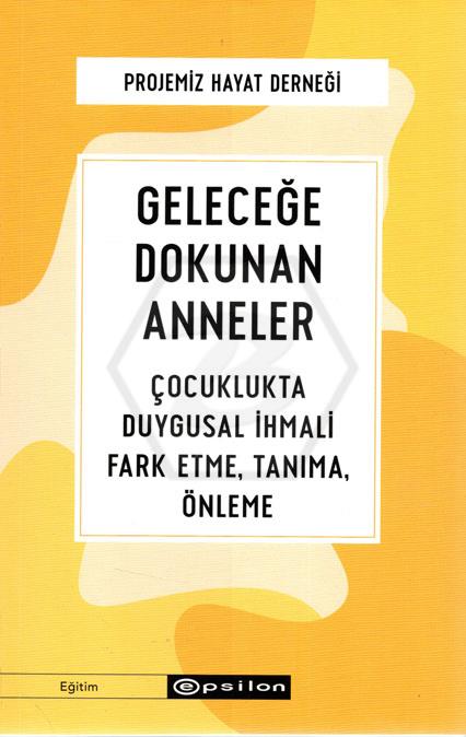 Geleceğe Dokunan Anneler