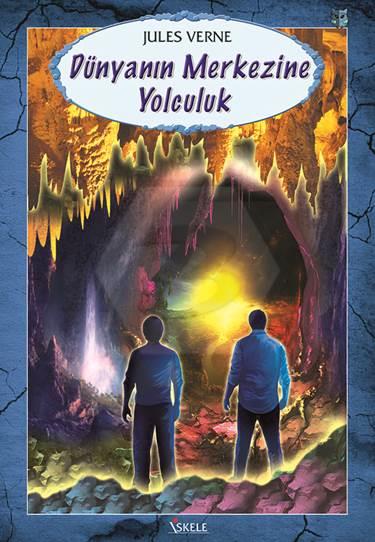 Dünyanın Merkezine Yolculuk - Jules Verne