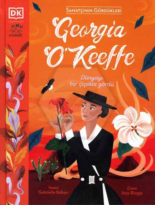 Georgia O Keeffe - Sanatçının Gördükleri