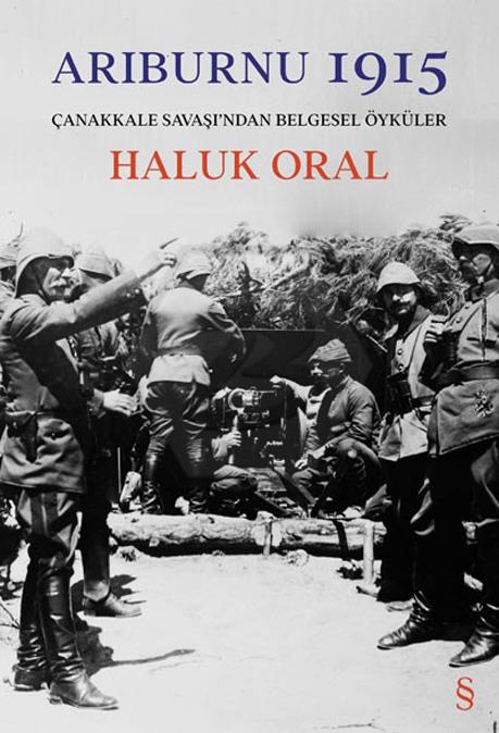 Arıburnu 1915 - Çanakkale Savaşı ndan Belgesel Öyküler Ciltli