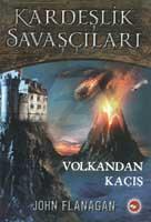 Kardeşlik Savaşçıları/07- Volkandan Kaçış