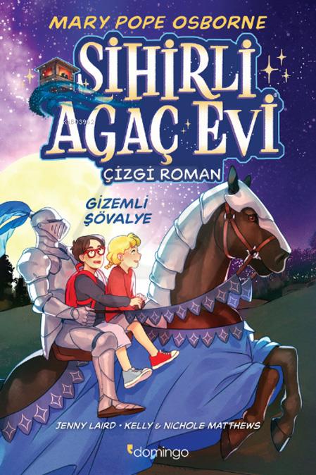 Sihirli Ağaç Evi -Çizgi Roman- 2 - Gizemli Şövalye