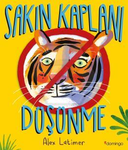 Sakın Kaplanı Düşünme