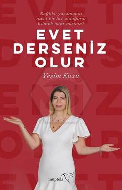 Evet Derseniz Olur - Sağlıklı Yaşamanın