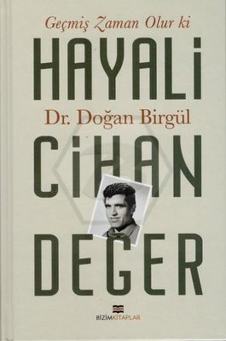 Geçmiş Zaman Olur Ki Hayali Cihan Değer